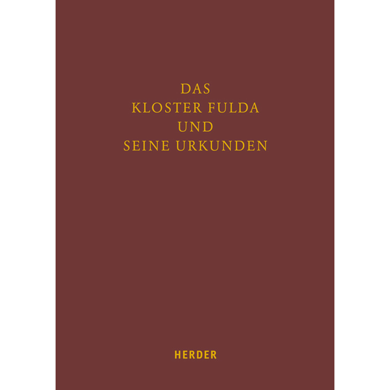 Das Kloster Fulda Und Seine Urkunden, Leinen von Herder, Freiburg