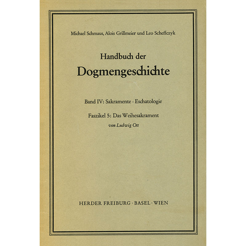 Handbuch Der Dogmengeschichte / Iv/5 / Das Weihesakrament.Faszikel.5 - Ludwig Ott, Kartoniert (TB) von Herder, Freiburg