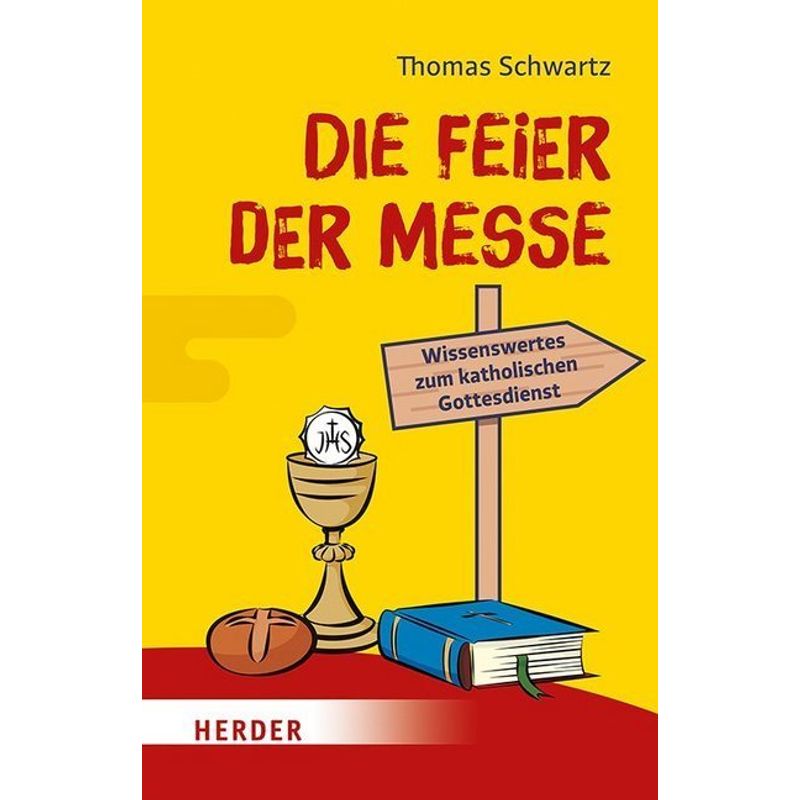 Die Feier Der Messe - Thomas Schwartz, Gebunden von Herder, Freiburg