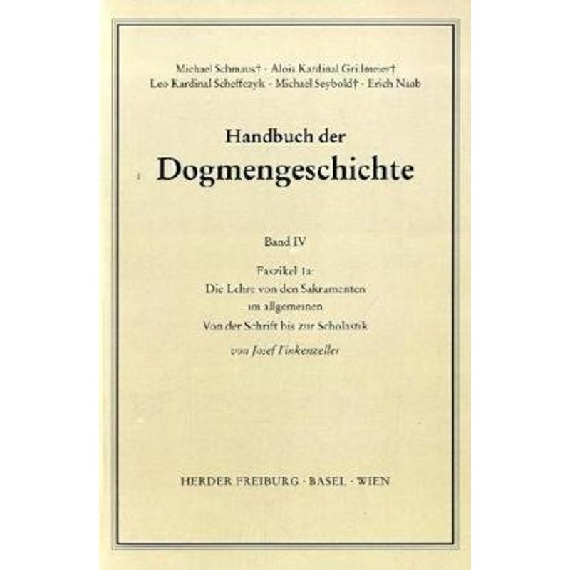 Handbuch Der Dogmengeschichte / Iv/1A / Die Lehre Von Den Sakramenten Im Allgemeinen.Faszikel.1A - Josef Finkenzeller, Kartoniert (TB) von Herder, Freiburg