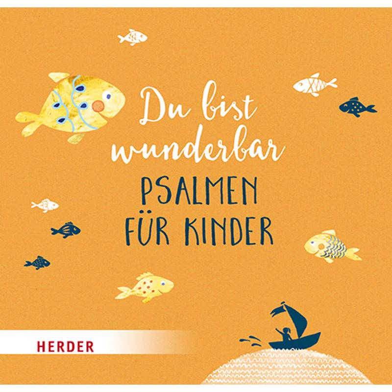 Du Bist Wunderbar - Psalmen Für Kinder, Gebunden von Herder, Freiburg