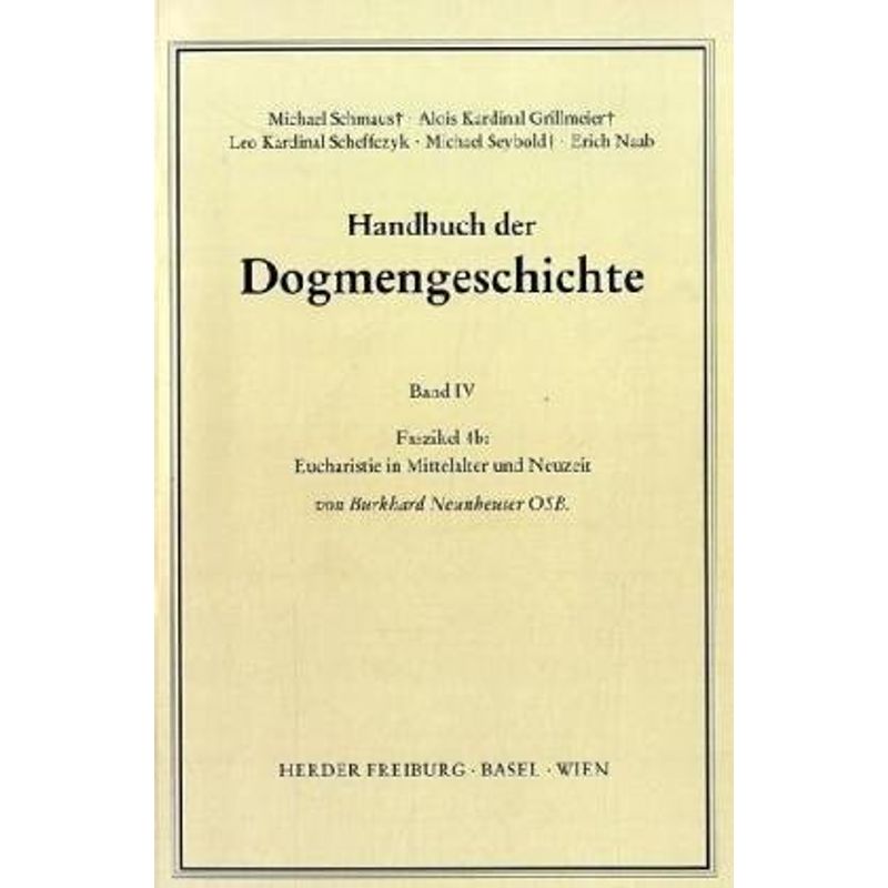 Handbuch Der Dogmengeschichte / Iv/4B / Eucharistie - Burkhard Neunheuser, Kartoniert (TB) von Herder, Freiburg
