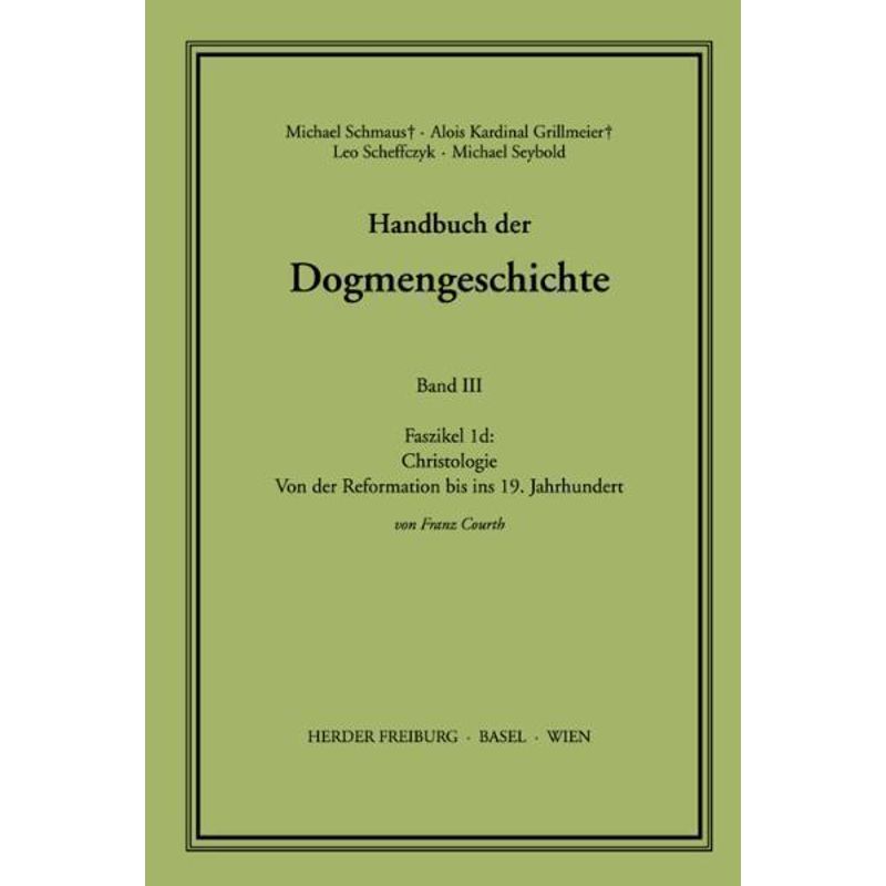 Handbuch Der Dogmengeschichte / Iii/1D / Christologie.Faszikel.1D - Franz Courth, Kartoniert (TB) von Herder, Freiburg