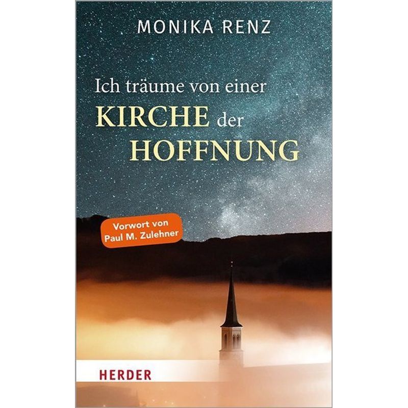 Ich Träume Von Einer Kirche Der Hoffnung - Monika Renz, Gebunden von Herder, Freiburg