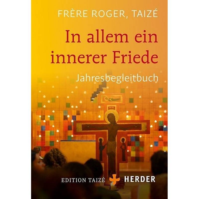 In Allem Ein Innerer Friede - Frère Roger, Gebunden von Herder, Freiburg