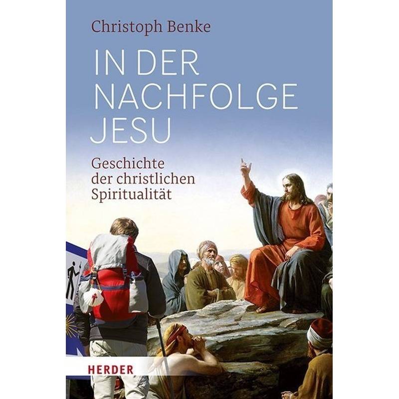 In Der Nachfolge Jesu - Christoph Benke, Gebunden von Herder, Freiburg