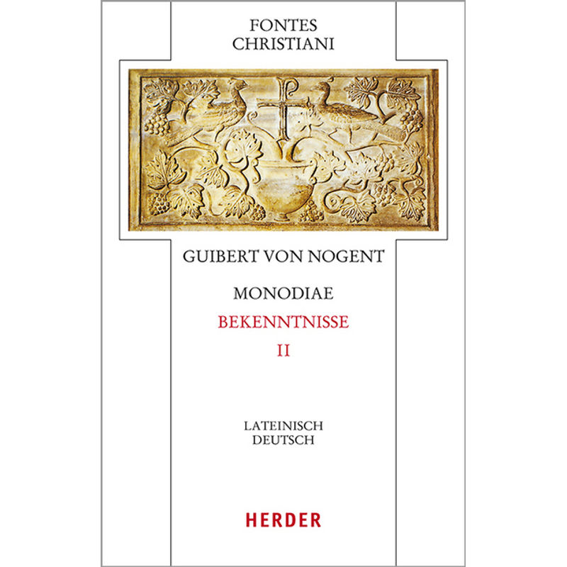 Monodiae - Bekenntnisse.Tl.2 - Guibert von Nogent, Leinen von Herder, Freiburg