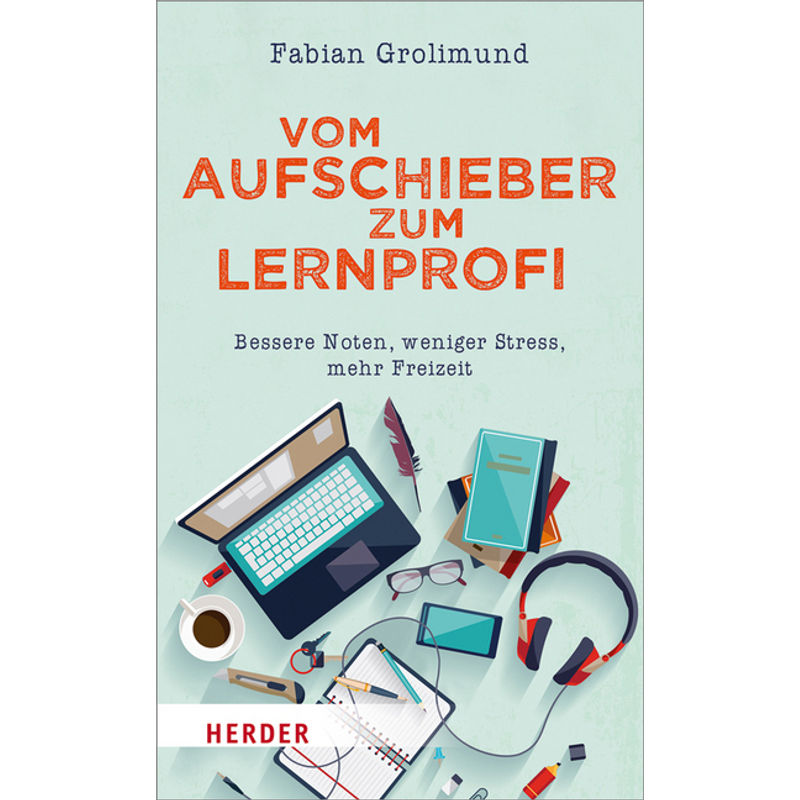 Vom Aufschieber Zum Lernprofi - Fabian Grolimund, Kartoniert (TB) von Herder, Freiburg