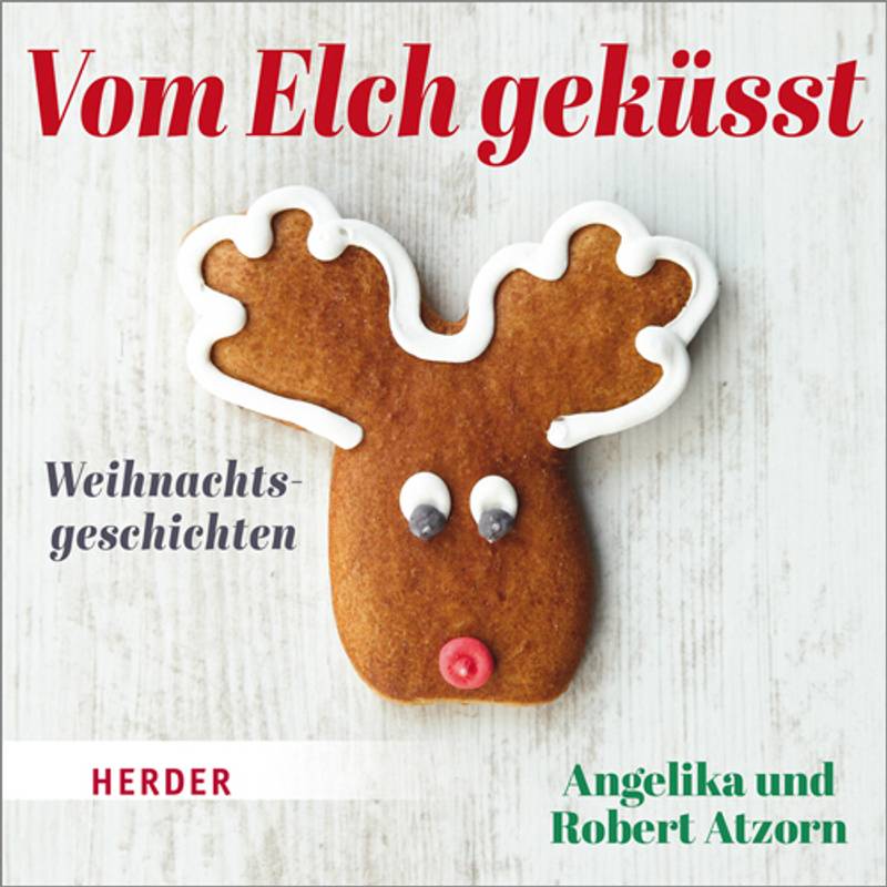 Vom Elch Geküsst. Weihnachtsgeschichten,1 Audio-Cd - Robert Atzorn (Hörbuch) von Herder, Freiburg