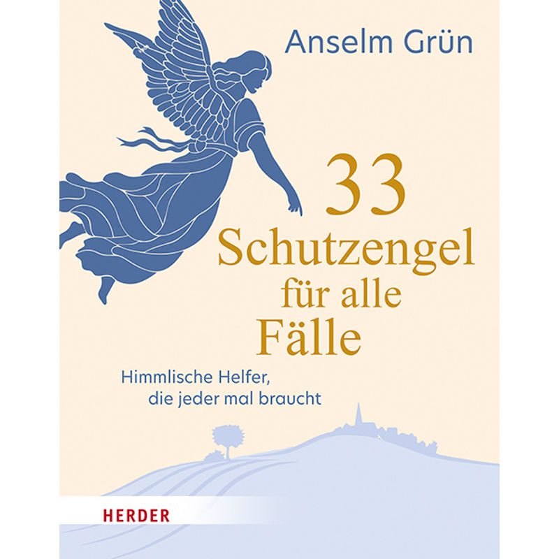 33 Schutzengel Für Alle Fälle - Anselm Grün, Gebunden von Herder, Freiburg