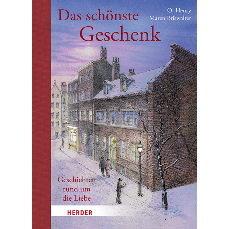 Das Schönste Geschenk. Geschichten Rund Um Die Liebe - O Henry, Gebunden von Herder, Freiburg