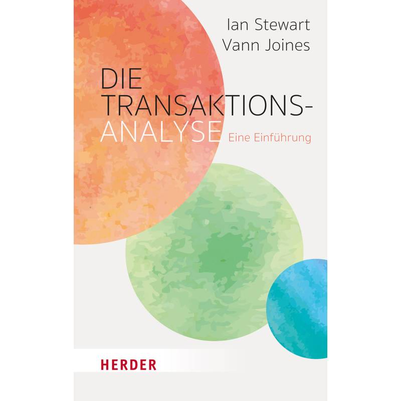 Die Transaktionsanalyse - Ian Stewart, Vann Joines, Kartoniert (TB) von Herder, Freiburg