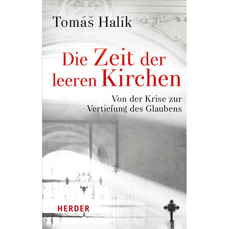 Die Zeit Der Leeren Kirchen - Tomás Halík, Gebunden von Herder, Freiburg