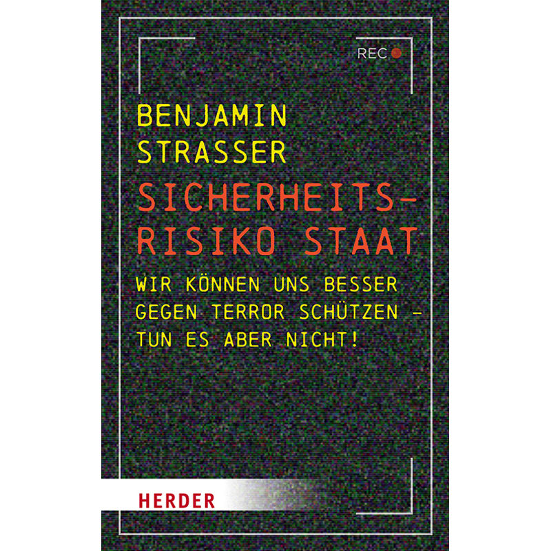 Sicherheitsrisiko Staat - Benjamin Straßer, Kartoniert (TB) von Herder, Freiburg
