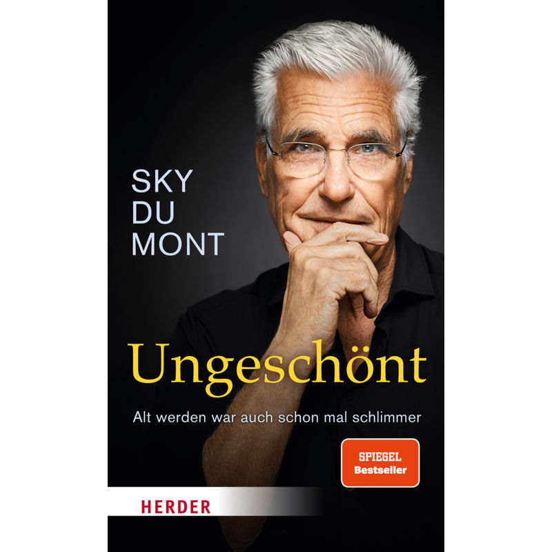 Ungeschönt - Sky Du Mont, Gebunden von Herder, Freiburg