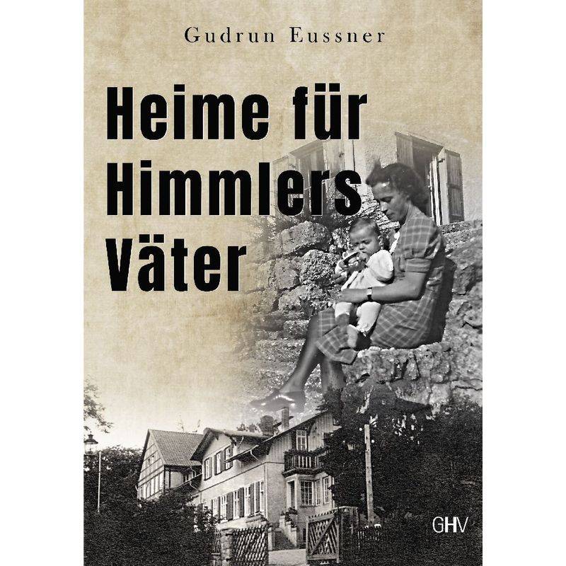 Heime Für Himmlers Väter - Gudrun Eussner, Kartoniert (TB) von Hess Uhingen