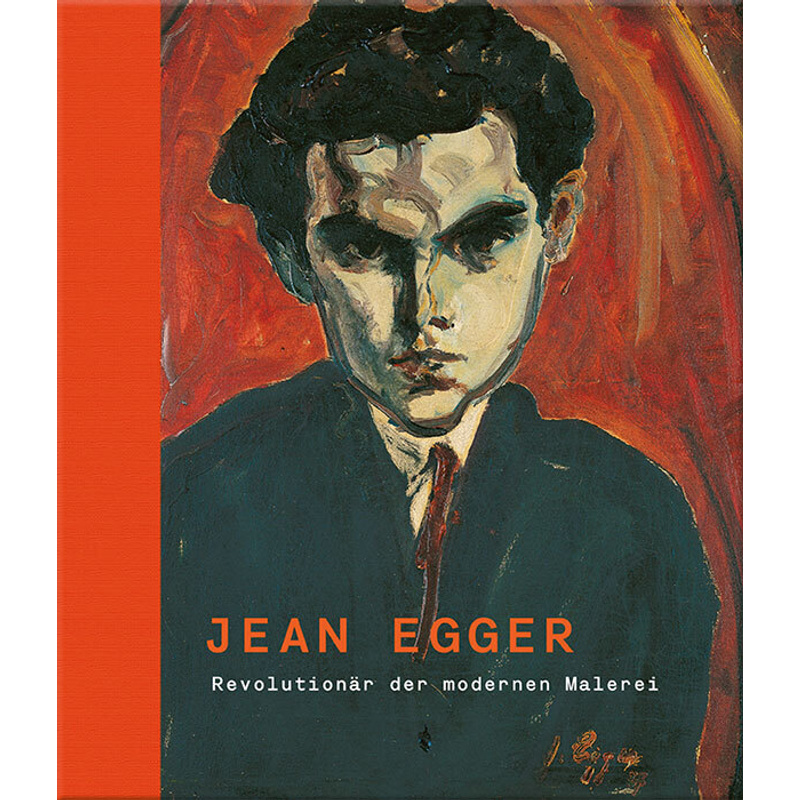 Jean Egger - Revolutionär Der Modernen Malerei, Leinen von Verlag Johannes Heyn
