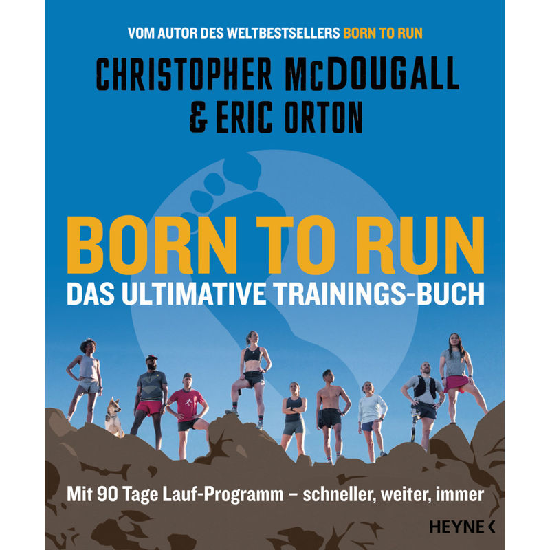 Born To Run - Das Ultimative Trainings-Buch - Christopher McDougall, Eric Orton, Kartoniert (TB) von Heyne