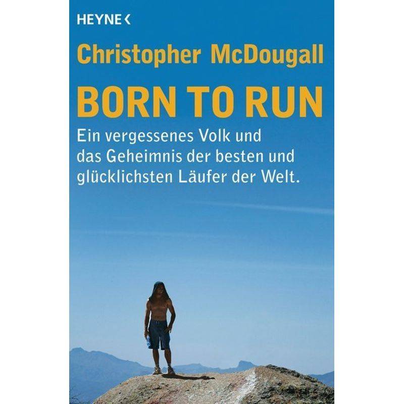 Born To Run - Christopher McDougall, Taschenbuch von Heyne