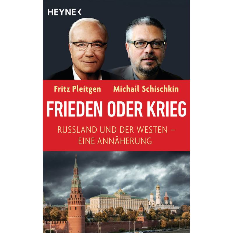 Frieden Oder Krieg - Fritz Pleitgen, Michail Schischkin, Taschenbuch von Heyne