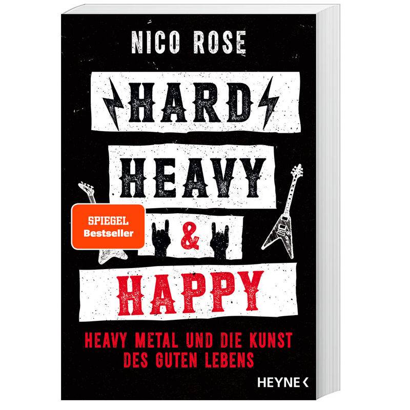 Hard, Heavy & Happy - Nico Rose, Kartoniert (TB) von Heyne