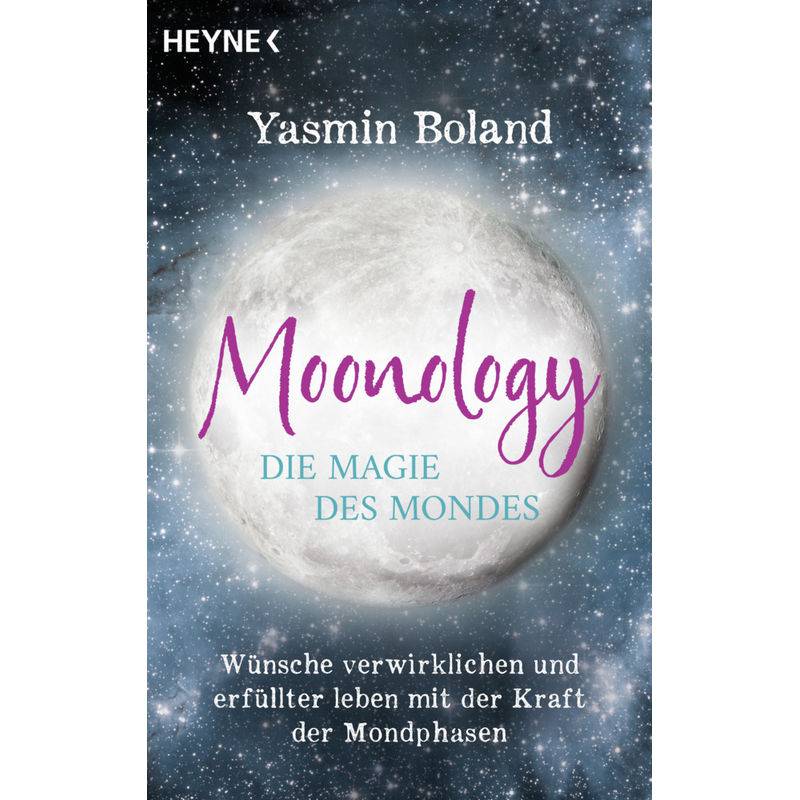 Moonology - Die Magie Des Mondes - Yasmin Boland, Taschenbuch von Heyne