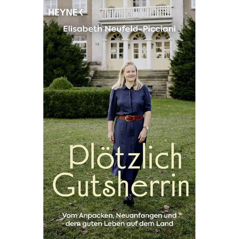Plötzlich Gutsherrin - Elisabeth Neufeld-Picciani, Oliver Domzalski, Taschenbuch von Heyne