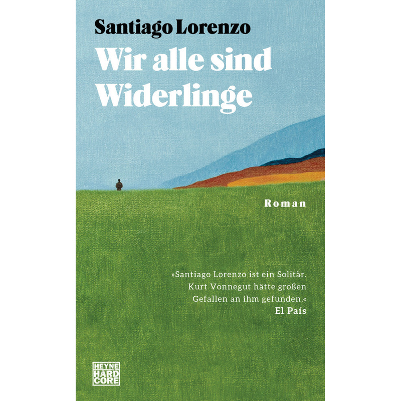 Wir alle sind Widerlinge - Santiago Lorenzo, Gebunden von Heyne