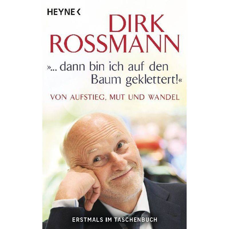 "... Dann Bin Ich Auf Den Baum Geklettert!" - Peter Käfferlein, Olaf Köhne, Dirk Rossmann, Taschenbuch von Heyne