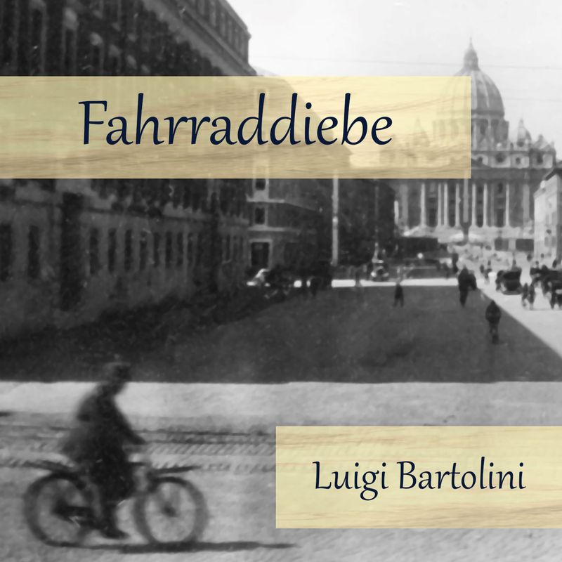 Fahrraddiebe - Luigi Bartolini (Hörbuch-Download) von Hierax Medien