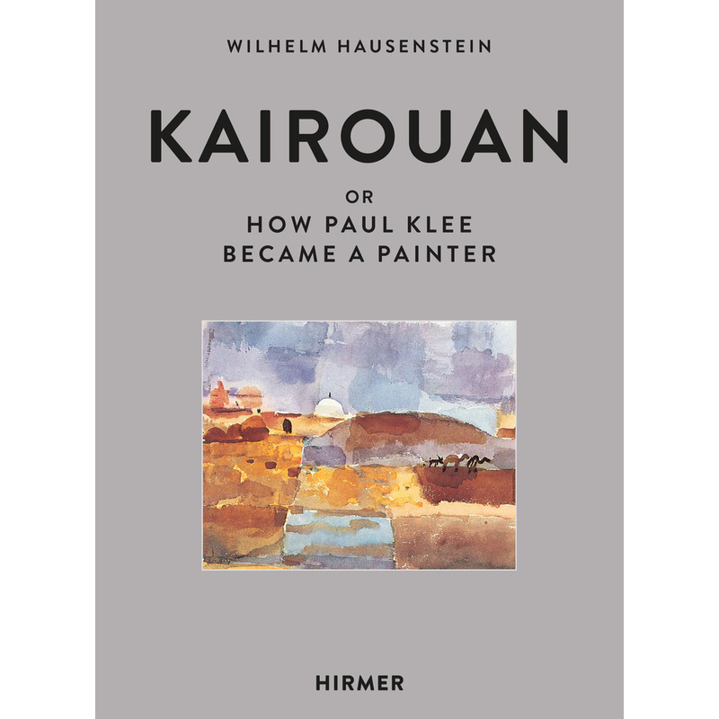 Kairouan - Wilhelm Hausenstein, Gebunden von Hirmer