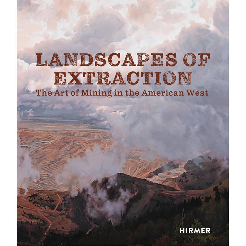 Landscapes Of Extraction, Gebunden von Hirmer