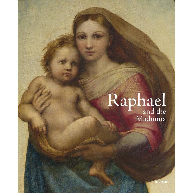 Raphael And The Madonna, Gebunden von Hirmer