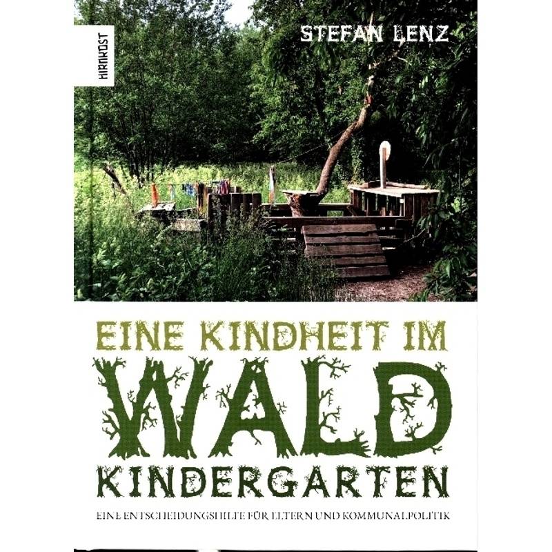 Eine Kindheit Im Waldkindergarten - Stefan Lenz, Gebunden von Hirnkost