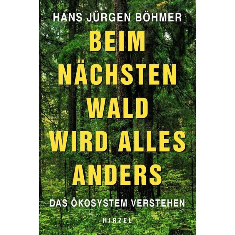 Beim Nächsten Wald Wird Alles Anders - Hans Jürgen Böhmer, Gebunden von Hirzel, Stuttgart