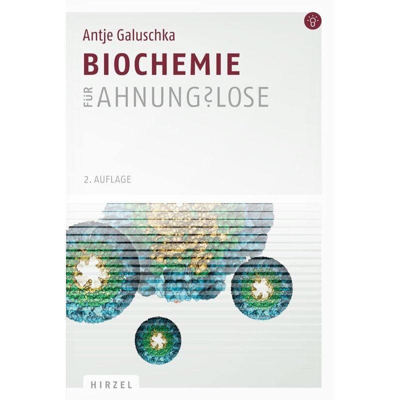 Biochemie Für Ahnungslose - Antje Galuschka, Kartoniert (TB) von Hirzel, Stuttgart