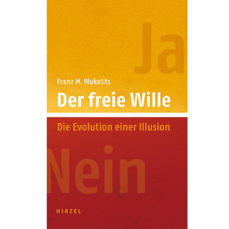 Der Freie Wille - Franz M Wuketits, Gebunden von Hirzel, Stuttgart