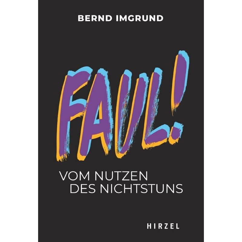 Faul! - Bernd Imgrund, Kartoniert (TB) von Hirzel, Stuttgart
