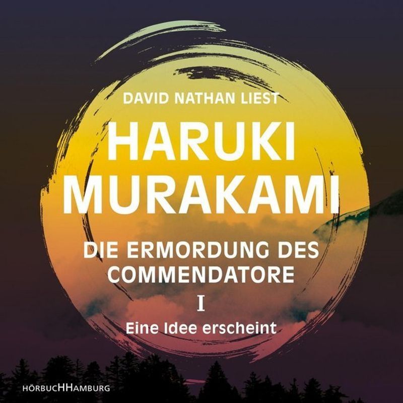 Die Ermordung Des Commendatore - 1 - Eine Idee Erscheint - Haruki Murakami (Hörbuch) von Hörbuch Hamburg