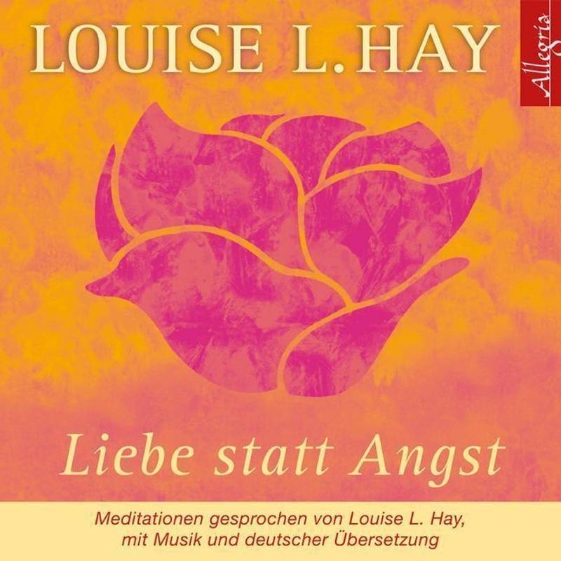 Liebe Statt Angst,1 Audio-Cd - Louise L. Hay (Hörbuch) von Hörbuch Hamburg