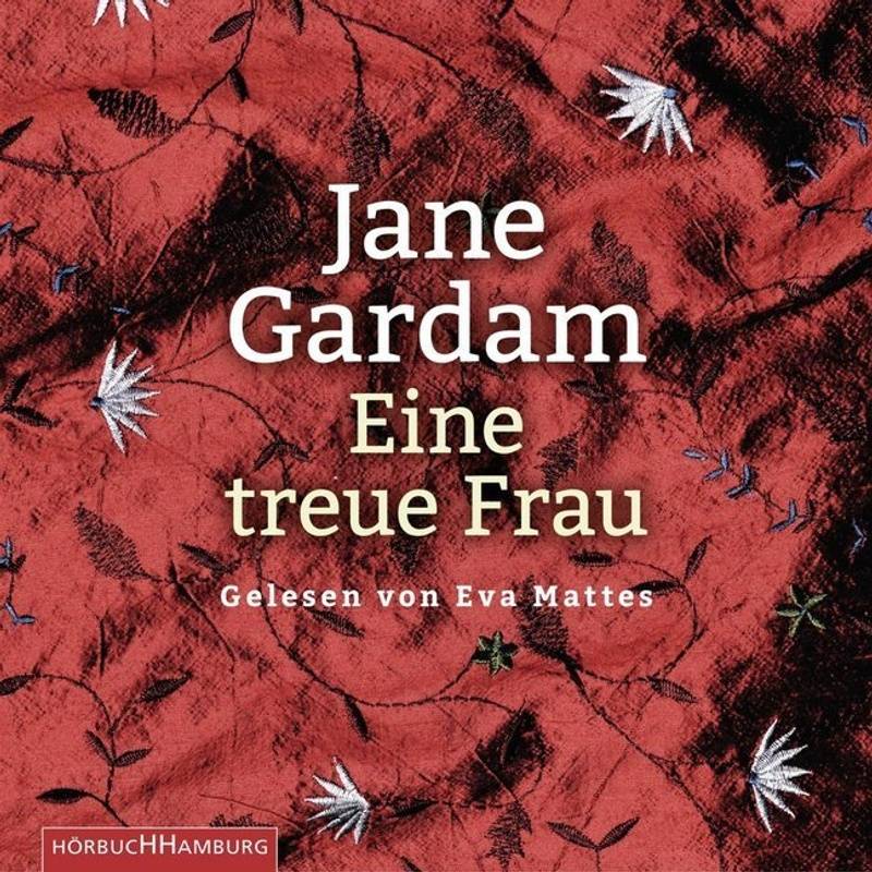 Old Filth Trilogie - 2 - Eine Treue Frau - Jane Gardam (Hörbuch) von Hörbuch Hamburg