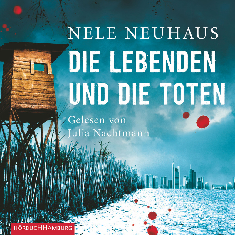 Pia Kirchhoff & Oliver von Bodenstein Band 7: Die Lebenden und die Toten - Nele Neuhaus (Hörbuch-Download) von Hörbuch Hamburg