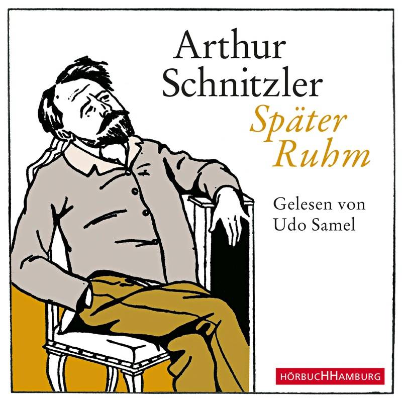 Später Ruhm,3 Audio-Cd - Arthur Schnitzler (Hörbuch) von Hörbuch Hamburg
