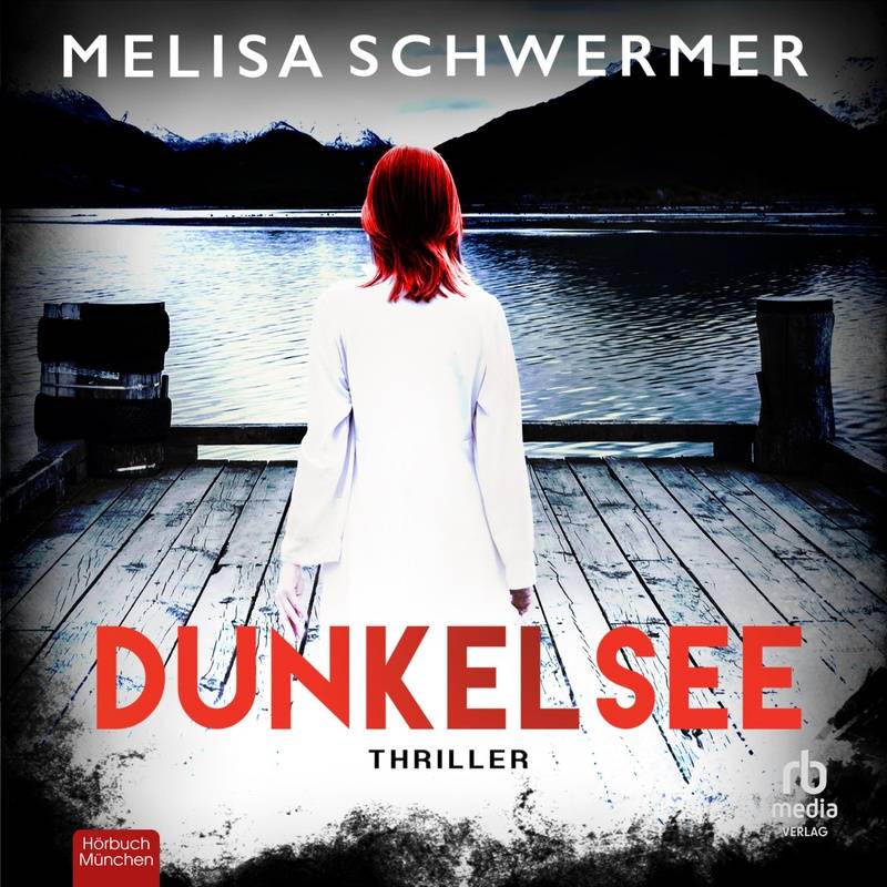 Dunkelsee - Melisa Schwermer (Hörbuch-Download) von Hörbuch München von RBmedia Verlag