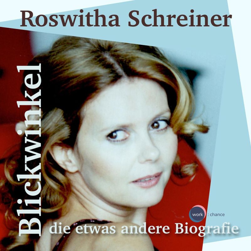 Blickwinkel, die etwas andere Biografie - Roswitha Schreiner (Hörbuch-Download) von Hörbuchmanufaktur Berlin