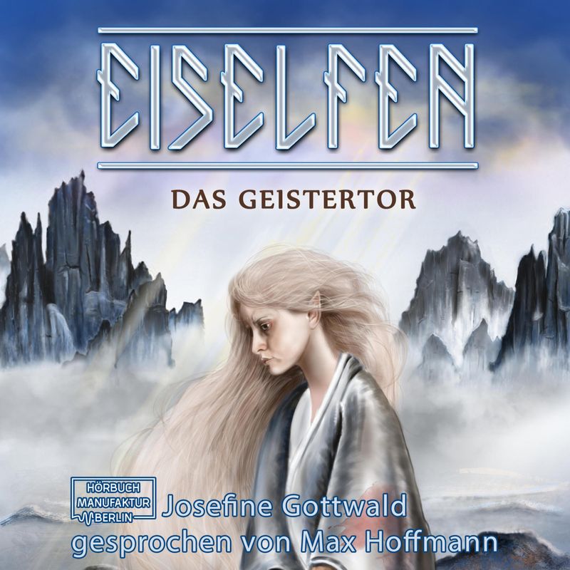 Eiselfen - 7 - Das Geistertor - Josefine Gottwald (Hörbuch-Download) von Hörbuchmanufaktur Berlin