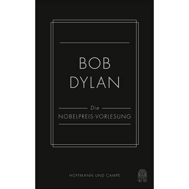 Die Nobelpreis-Vorlesung - Bob Dylan, Gebunden von Hoffmann und Campe