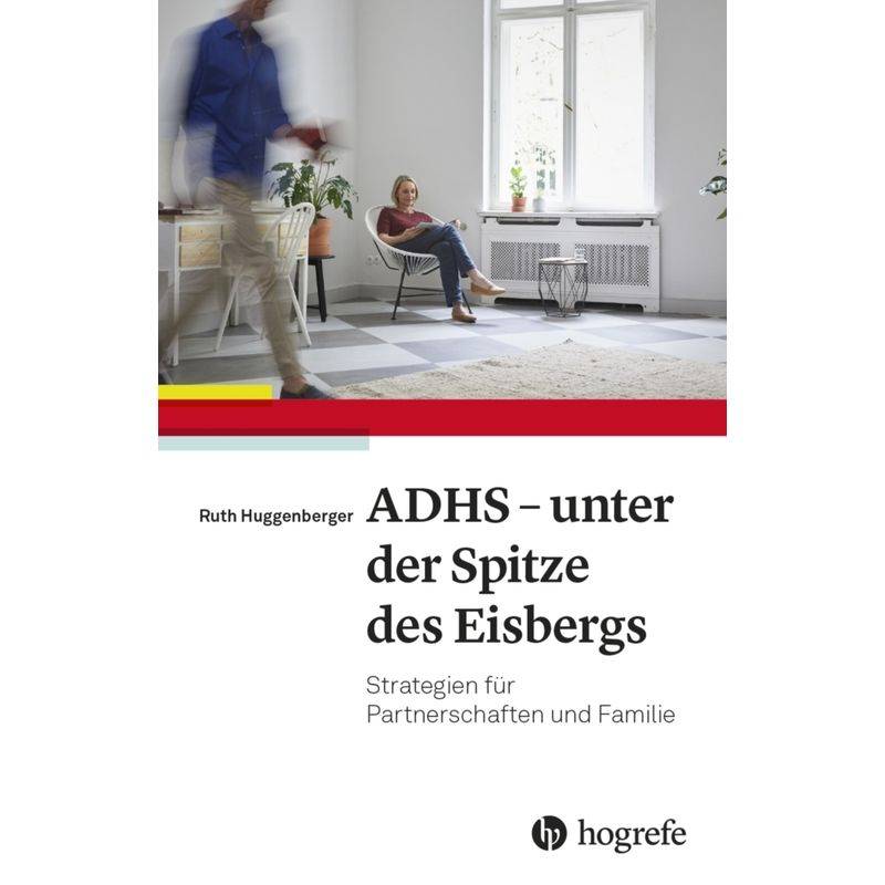 Adhs - Unter Der Spitze Des Eisbergs - Ruth Huggenberger, Gebunden von Hogrefe (vorm. Verlag Hans Huber )