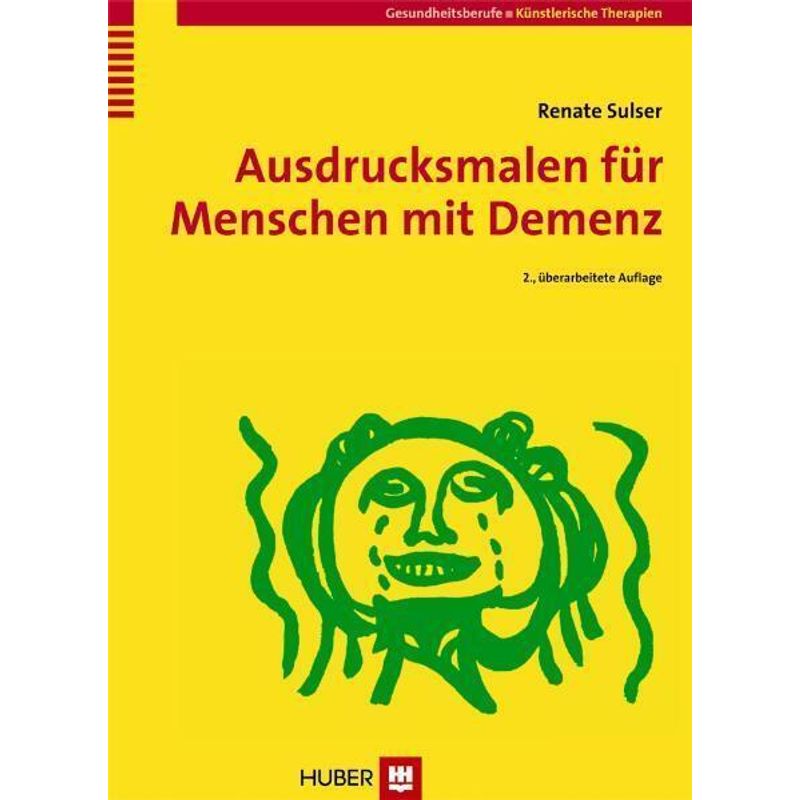 Ausdrucksmalen Für Menschen Mit Demenz - Renate Sulser, Kartoniert (TB) von Hogrefe (vorm. Verlag Hans Huber )