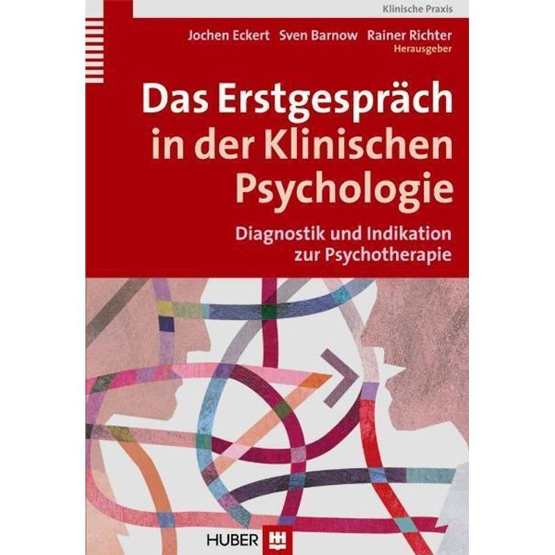 Das Erstgespräch In Der Klinischen Psychologie, Kartoniert (TB) von Hogrefe (vorm. Verlag Hans Huber )